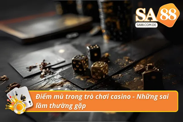 Điểm mù trong trò chơi casino