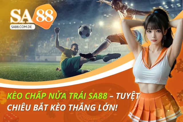 Kèo Chấp Nửa Trái