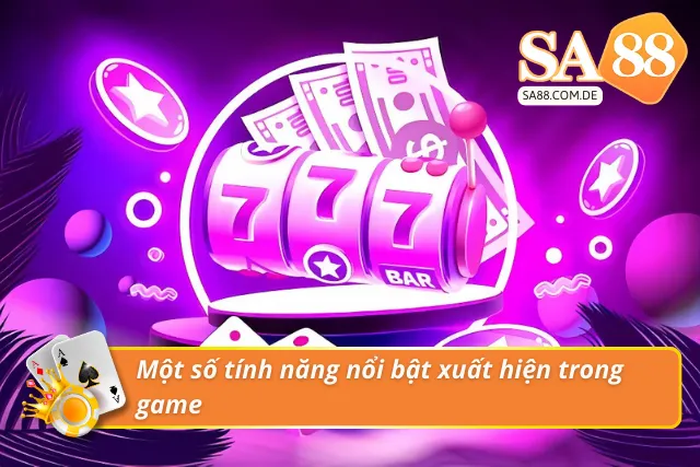 Trong game có nhiều tính năng mới lạ xuất hiện